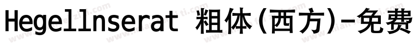 Hegellnserat 粗体(西方)字体转换
